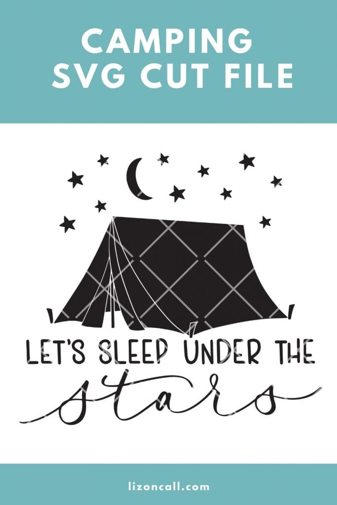 Download Let S Sleep Under The Stars Free Camping Svg File Liz On Call